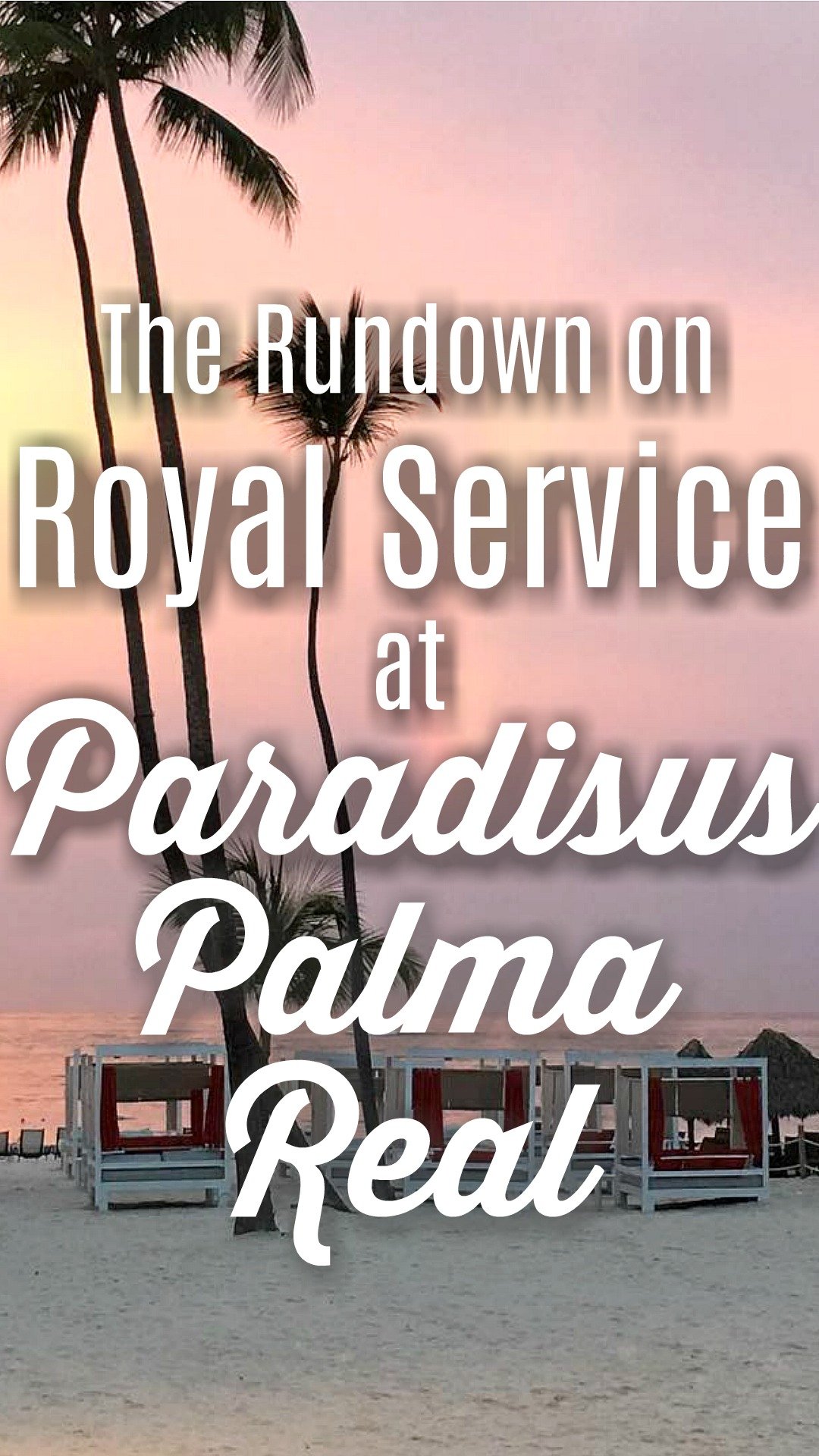 Royal Service at Paradisus Palma Real